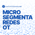 Microsegmentación Redes OT